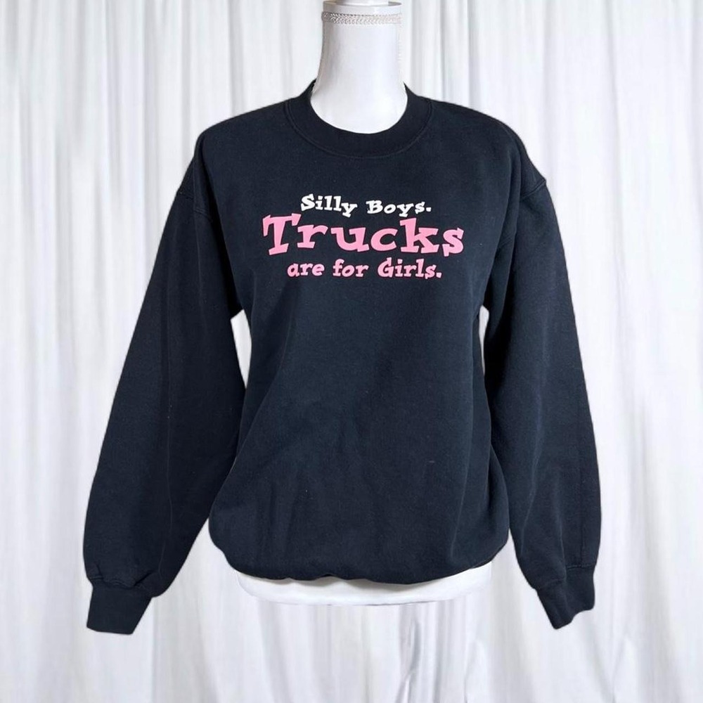 Silly Boys Trucks Are For Girls Crewneck Sweatshirt Y2K 2000s